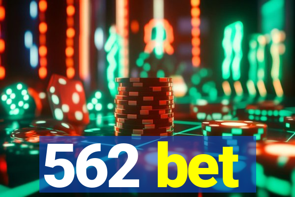 562 bet